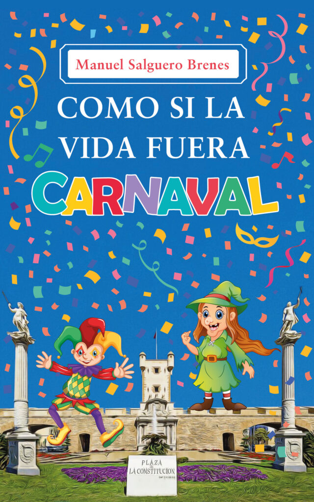 Como si la vida fuera carnaval, de Manuel Salguero Brenes