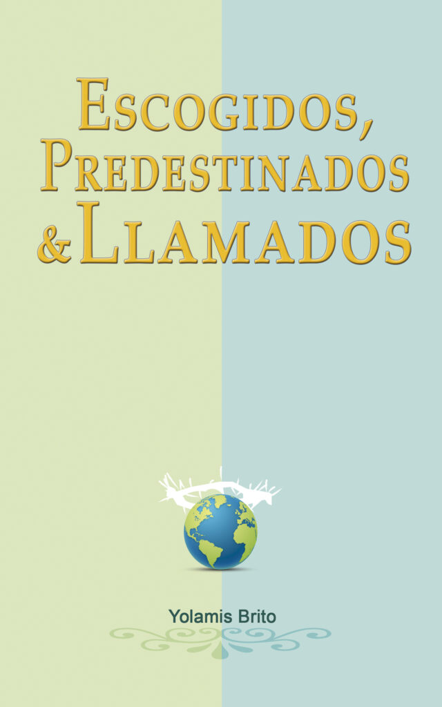 Portada EBook Escogidos, Predestinados & Llamados YOLAMIS BRITO