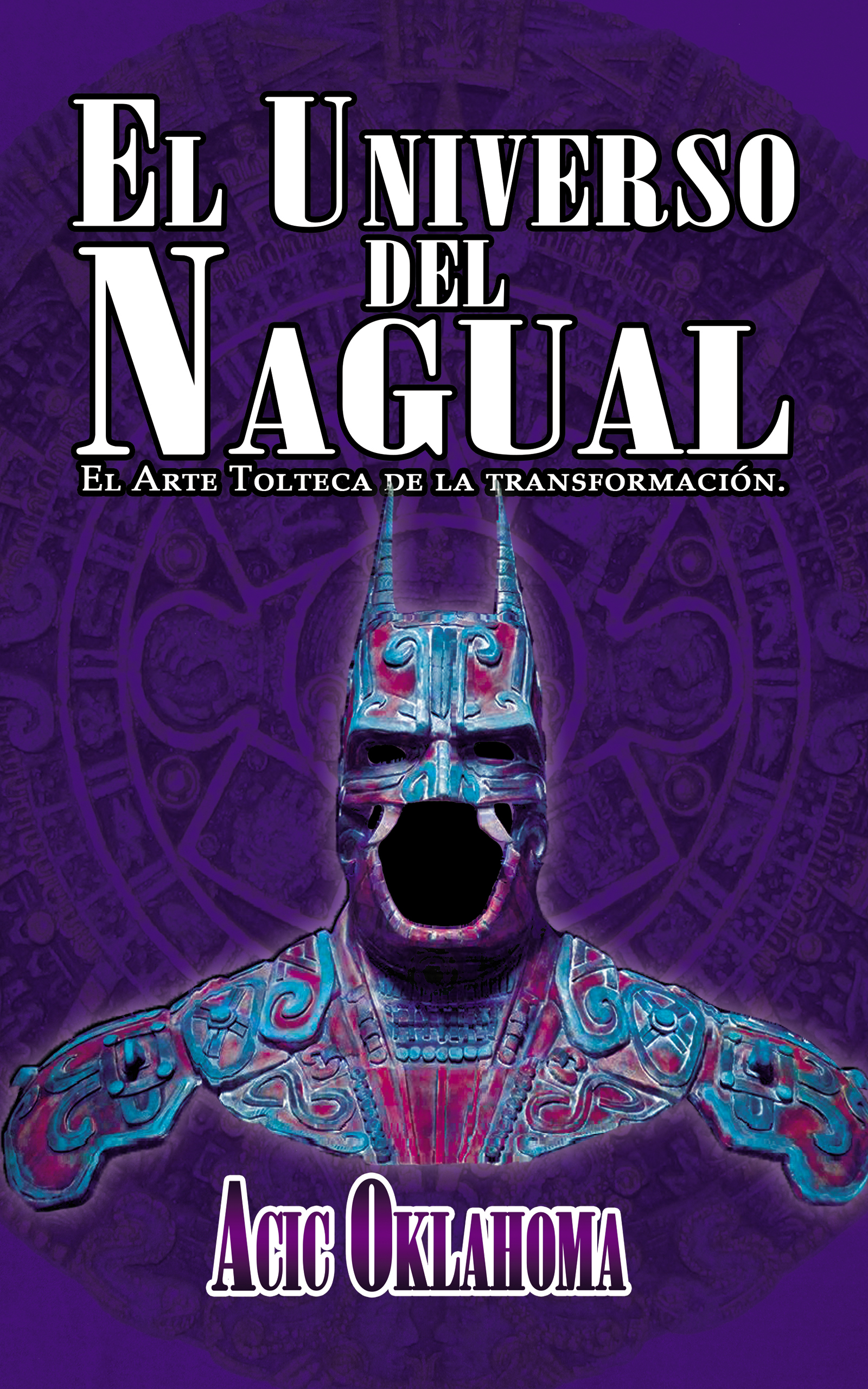 El Universo del Nagual, de Acic Oklahoma