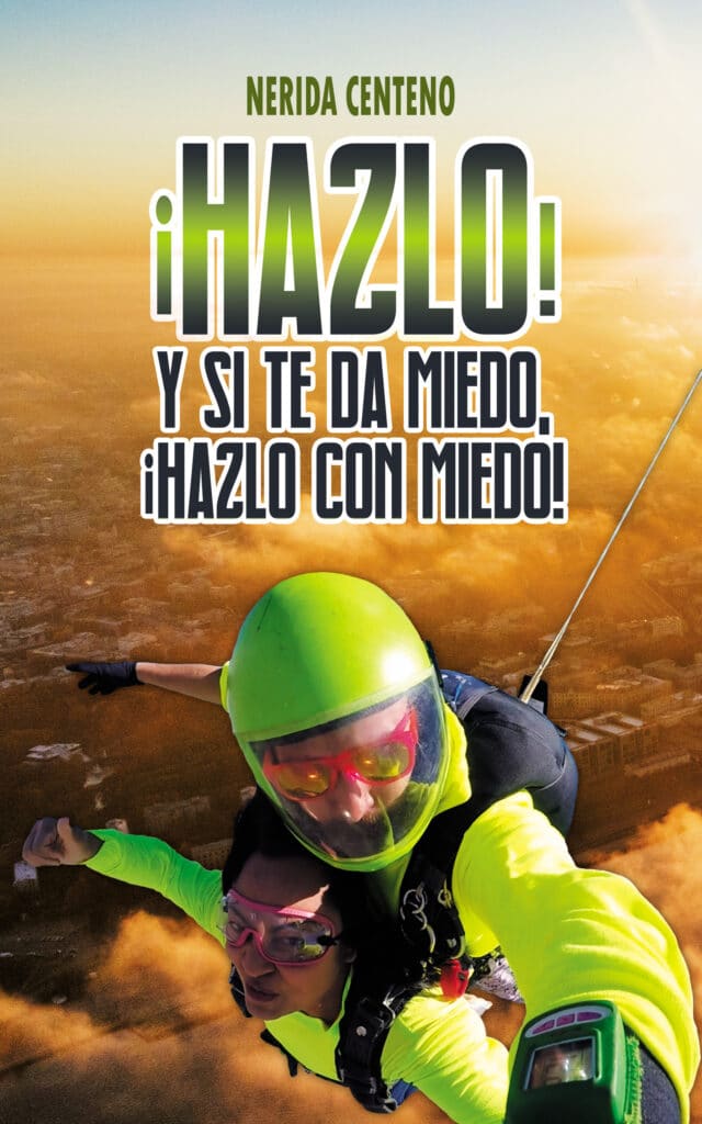 Portada EBook ¡Hazlo! Y si te da miedo, ¡hazlo con miedo! NERIDA CENTENO