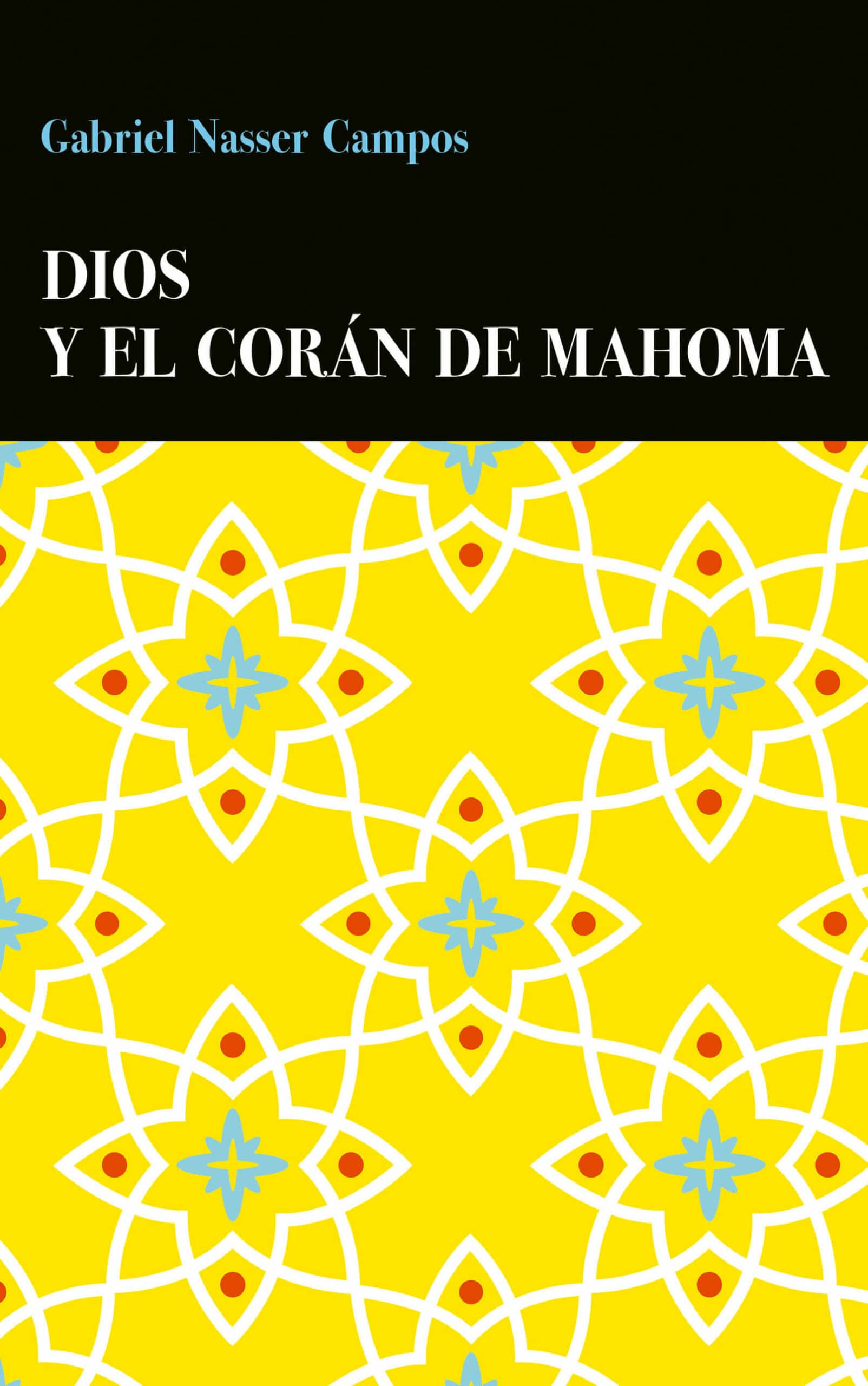 Dios y el Corán de Mahoma, de Gabriel Nasser