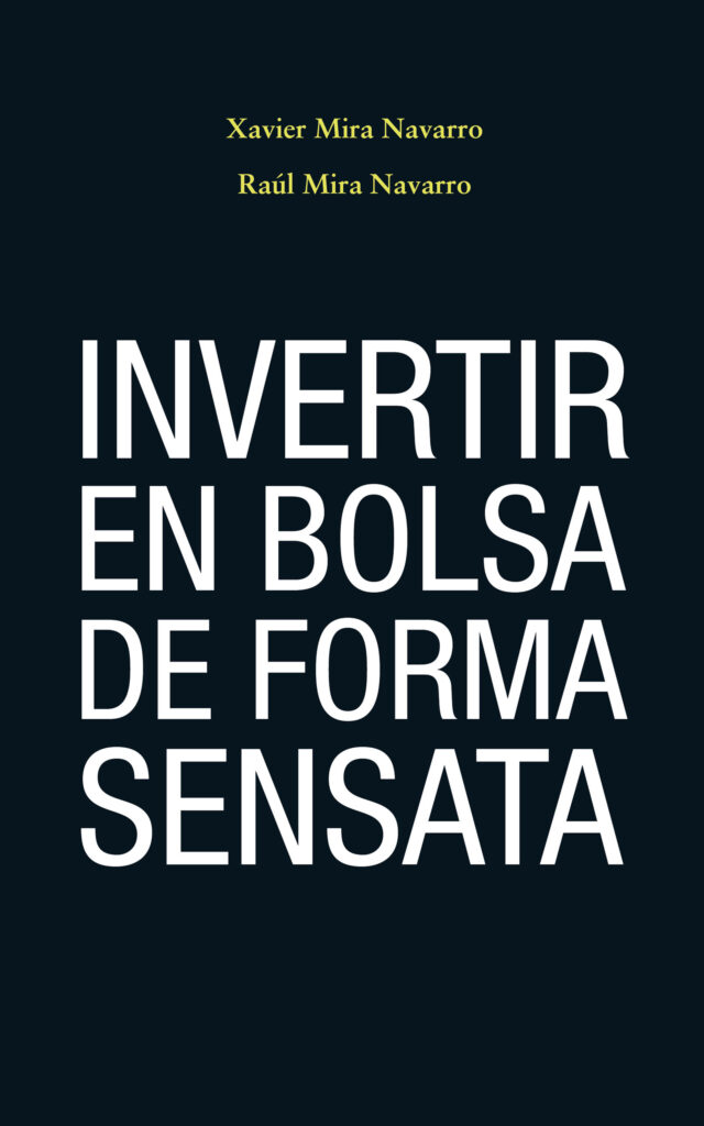 Invertir en bolsa de forma sensata, de Xavier y Raul Mira Navarro