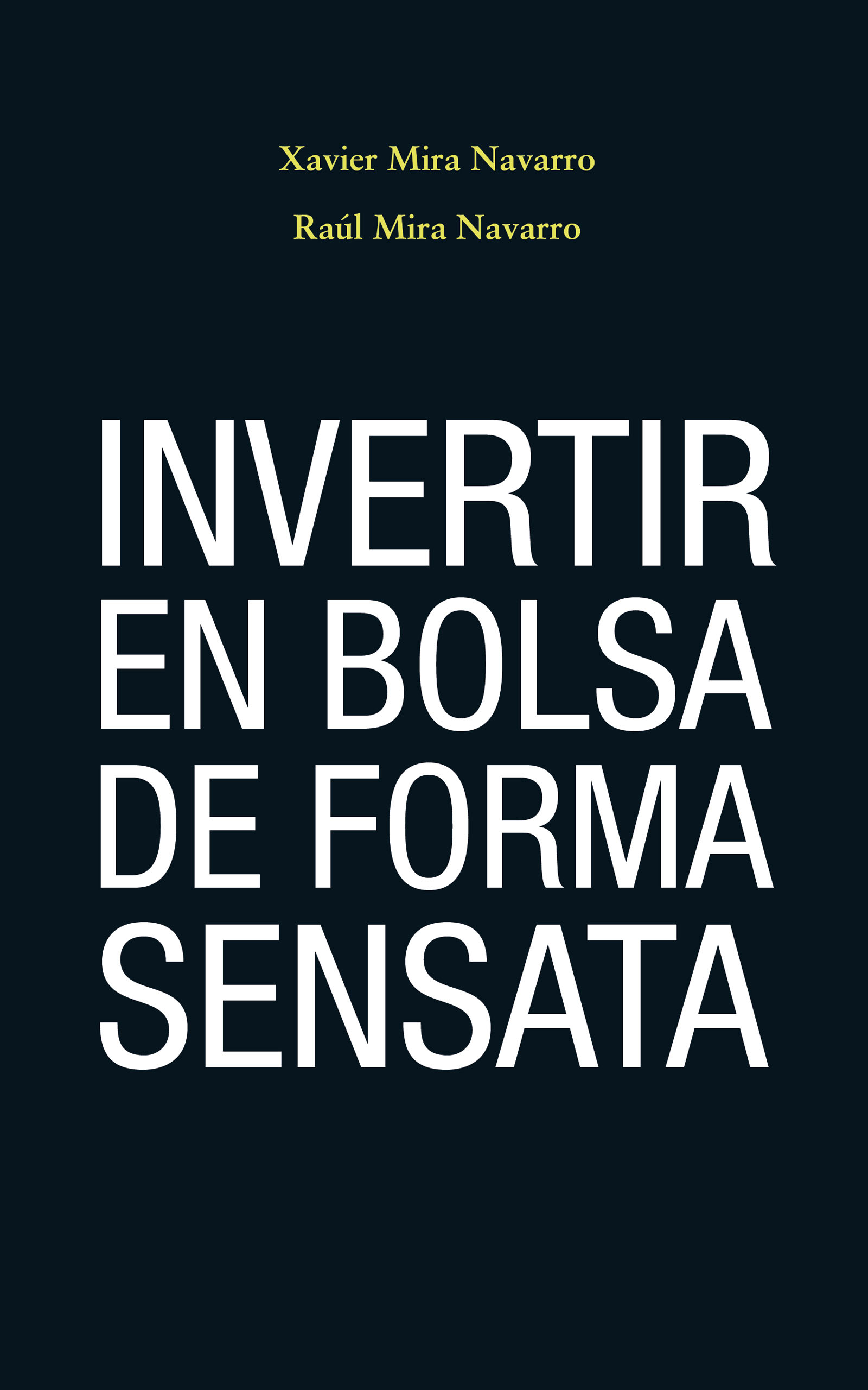 Invertir en bolsa de forma sensata, de Xavier y Raul Mira Navarro