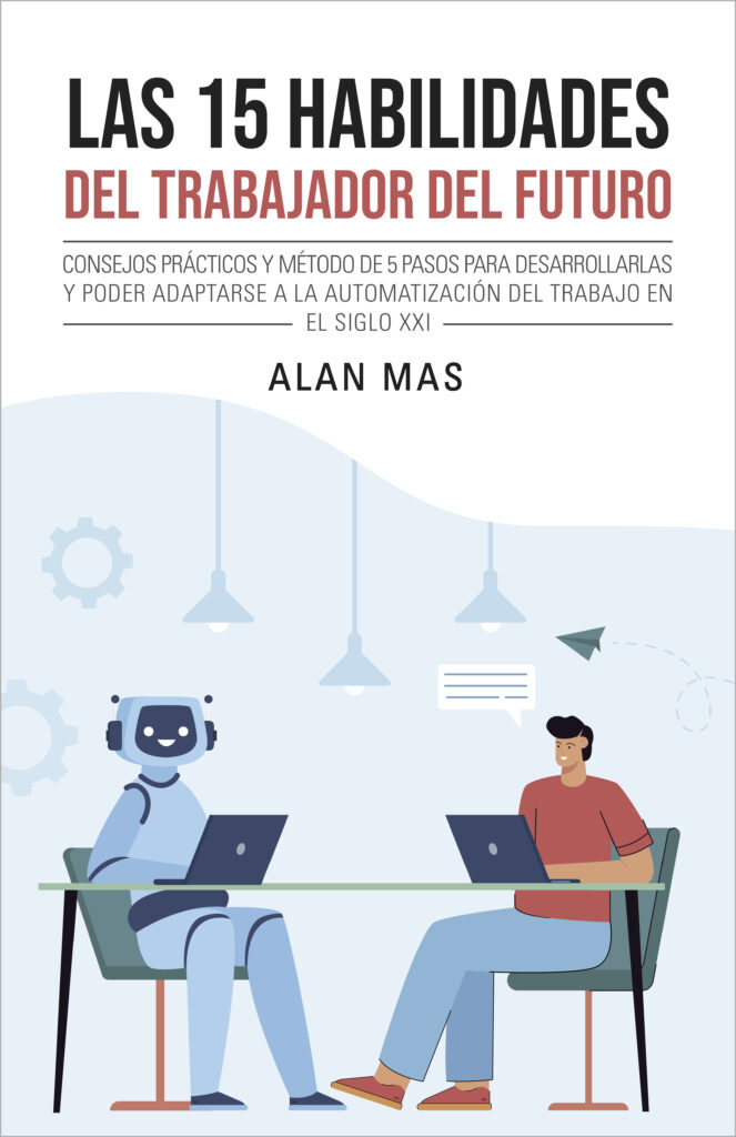 Las 15 habilidades del trabajador del futuro, de Alan Mas Soro