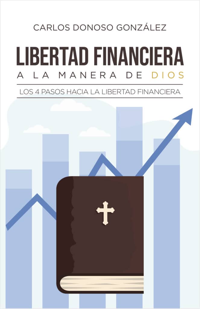 Libertad financiera a la manera de Dios, de Carlos Donoso González