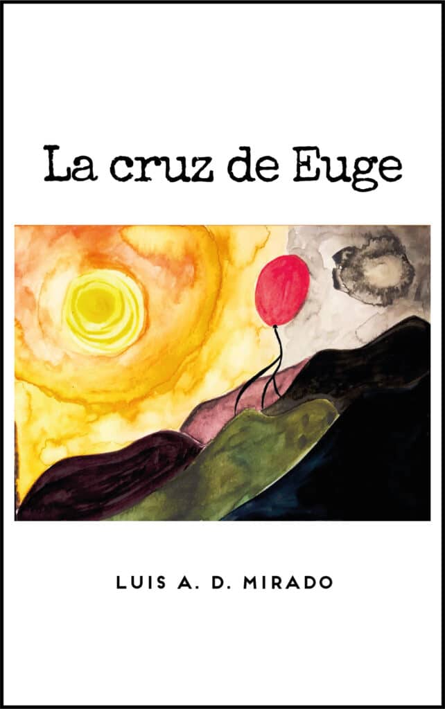 La cruz de Euge, de Luís A. D. Mirado