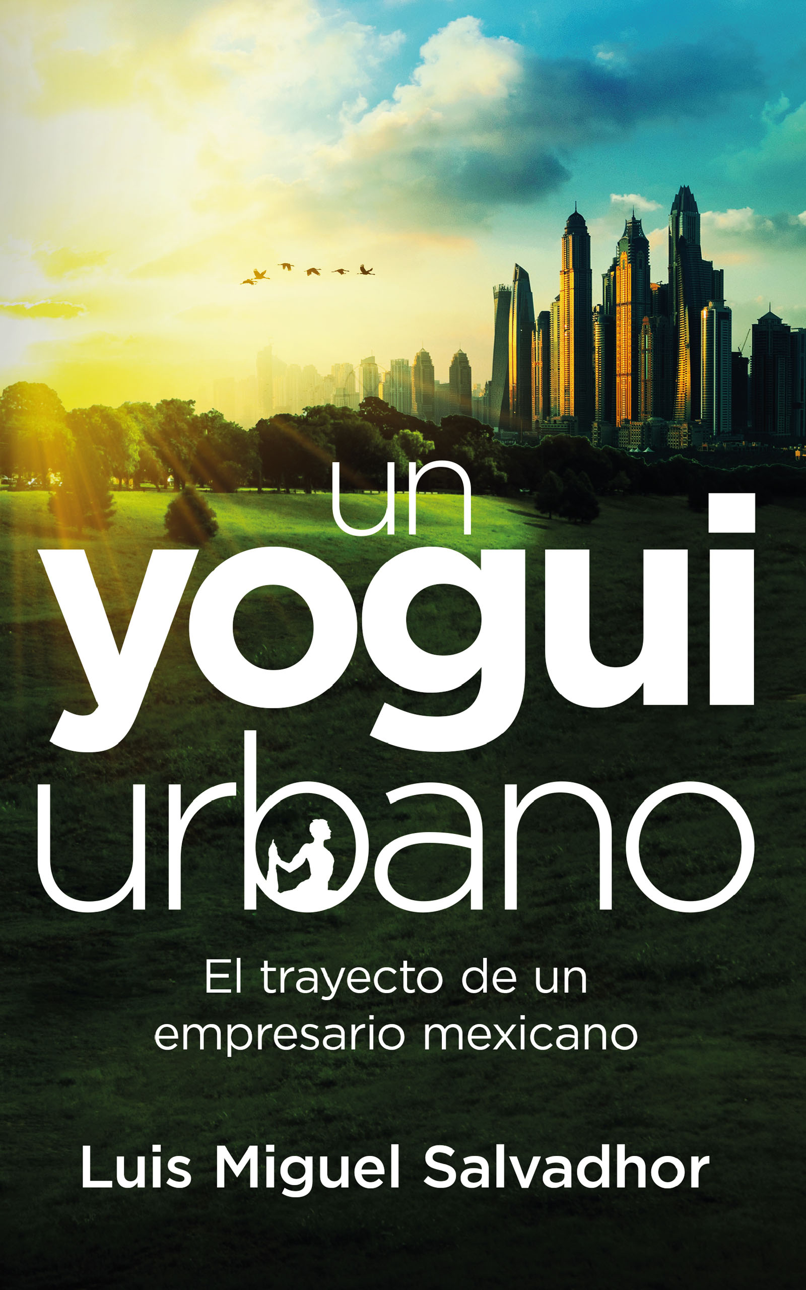 Un yogui urbano: El trayecto de un empresario mexicano