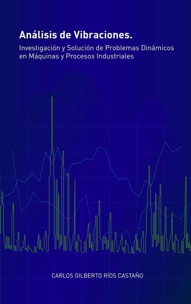 Análisis de Vibraciones, de Carlos Gilberto Ríos Castaño