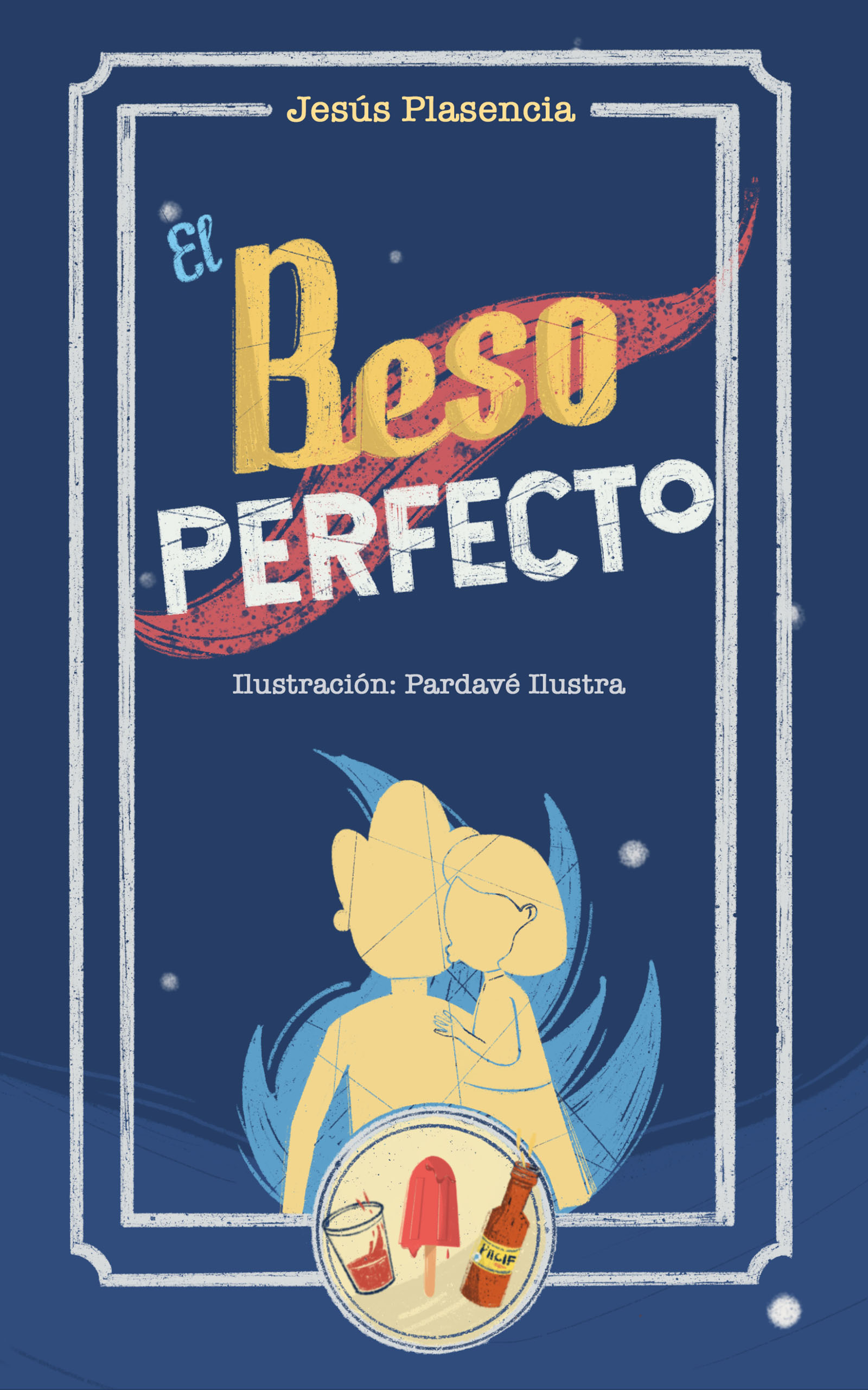 El beso perfecto, de Jesús Plasencia