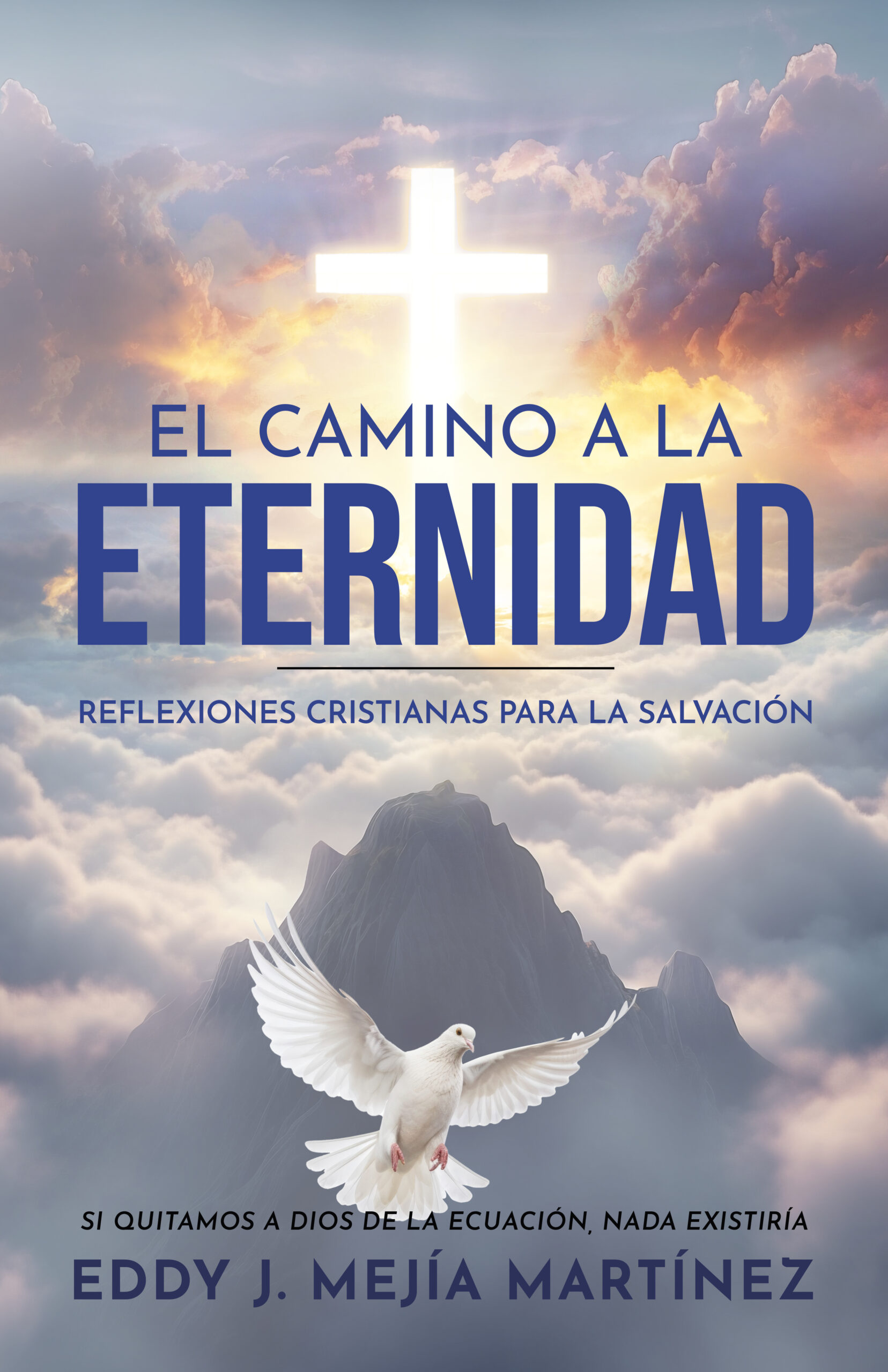 Camino a la eternidad, de Eddy J. Mejía Martínez