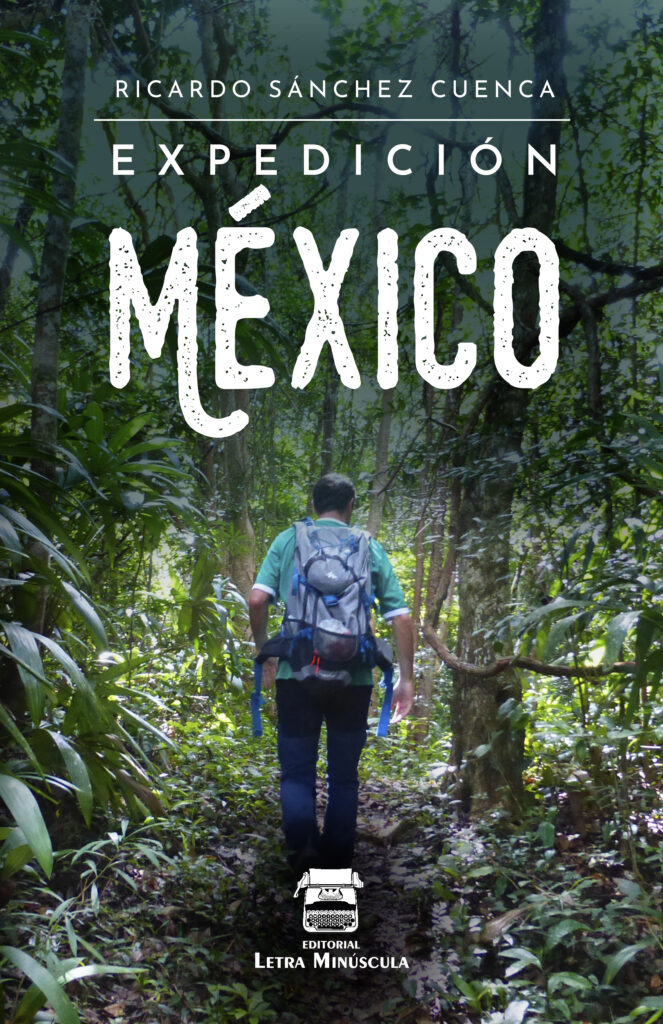 Expedición México, de Ricardo Sánchez Cuenca