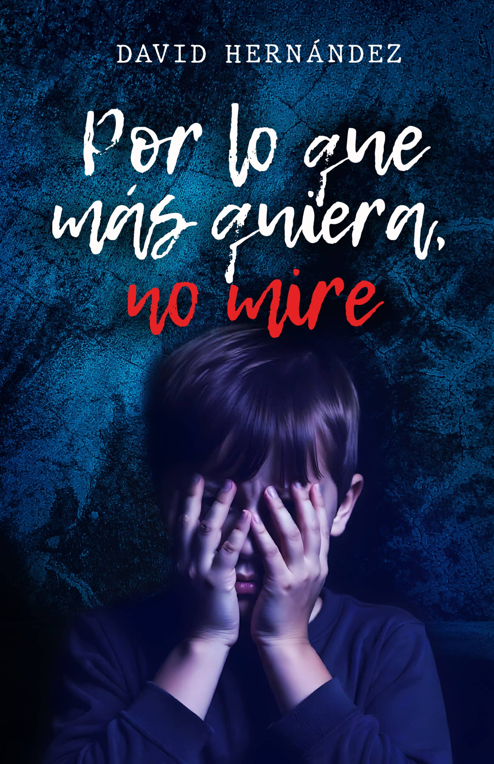 Portada eBook - POR LO QUE MAS QUIERA, NO MIRE
