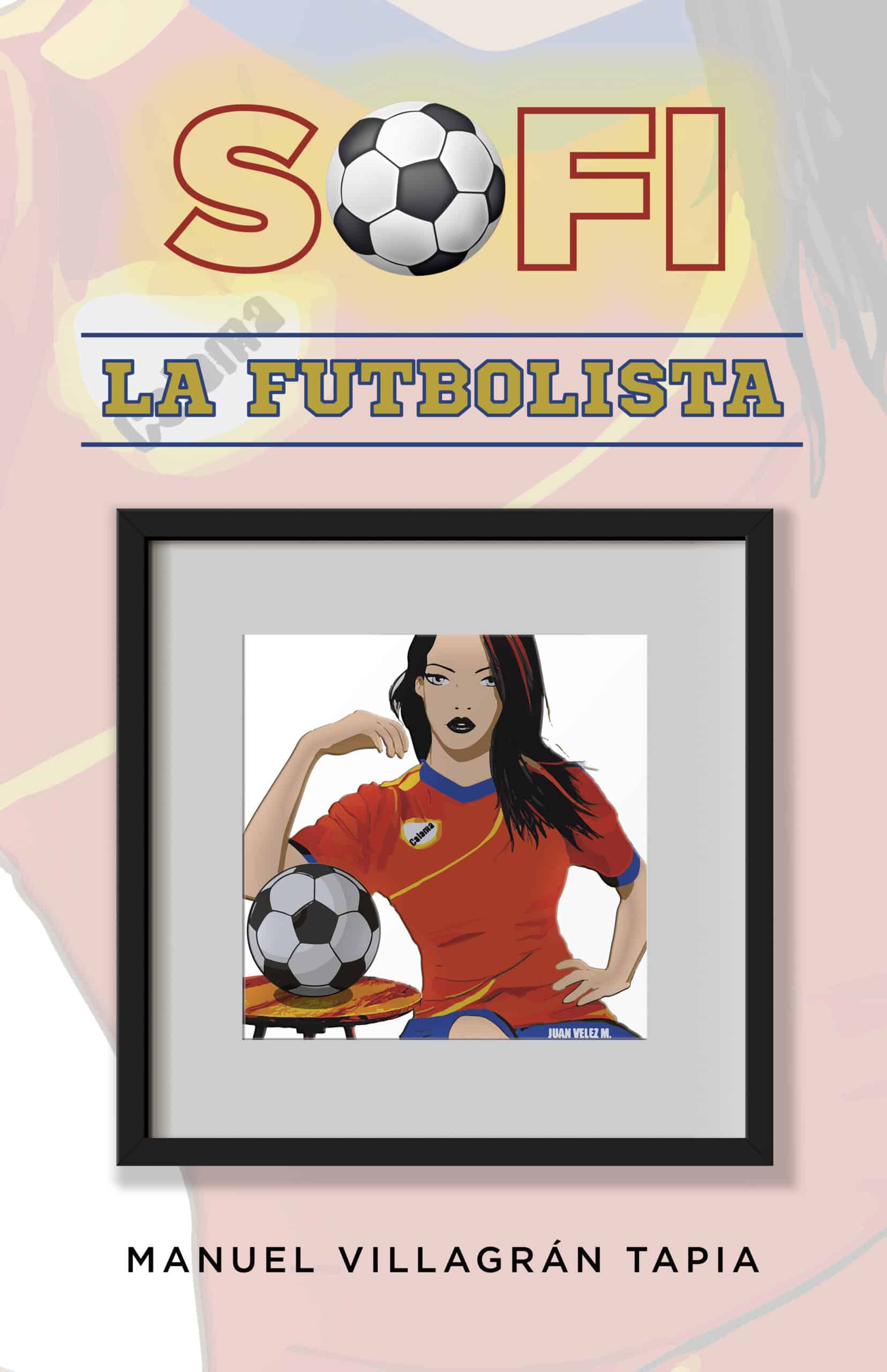 Sofi, la futbolista, de Manuel Villagrán Tapia