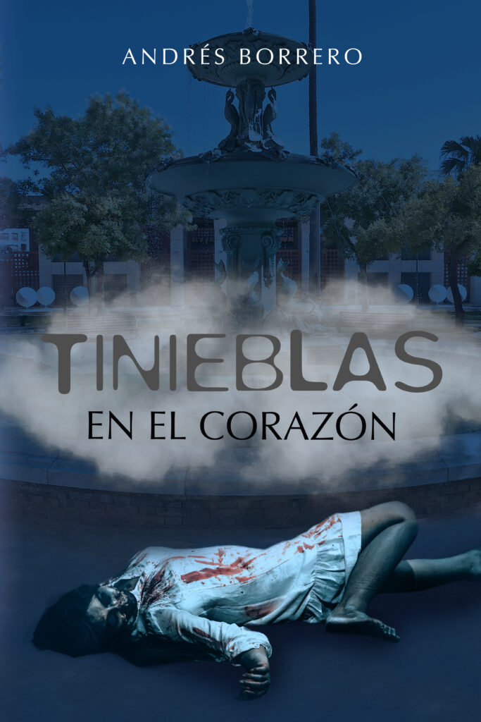 Tinieblas en el corazón, de Andrés Borrero