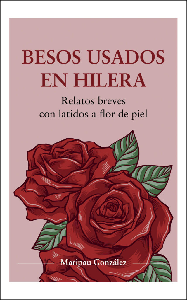 Besos usados en hilera, de Maripau González