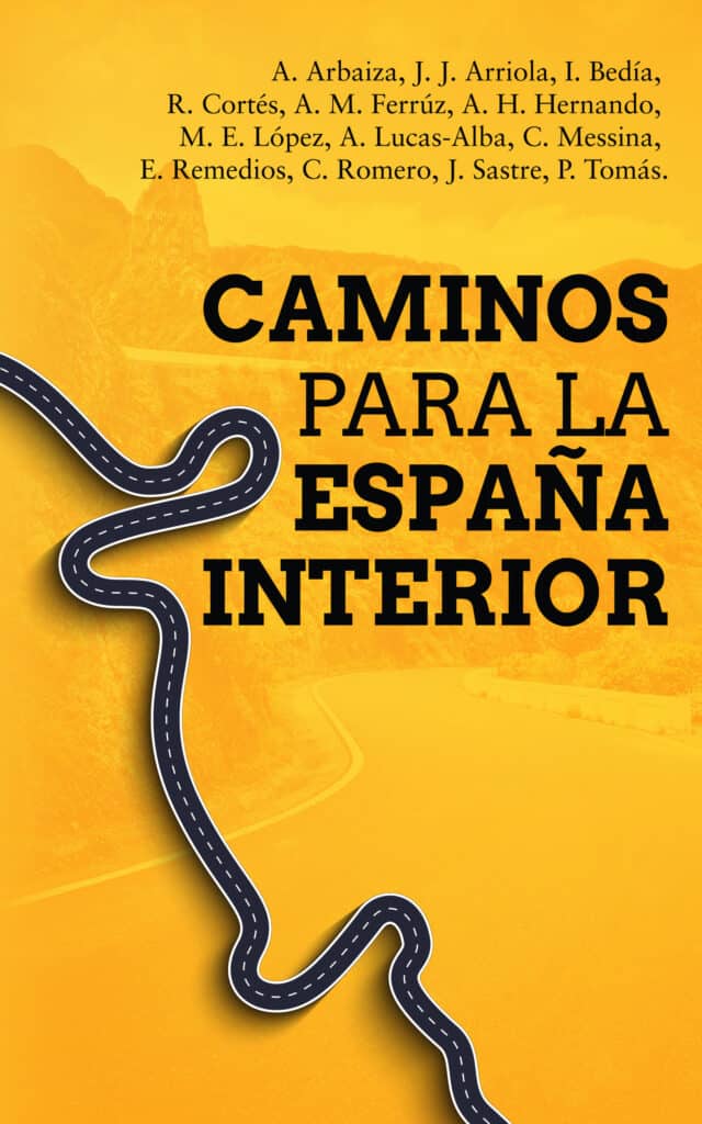 Caminos para la España interior, Alberto Arbaiza M. y Pedro Tomás M. (ed.)