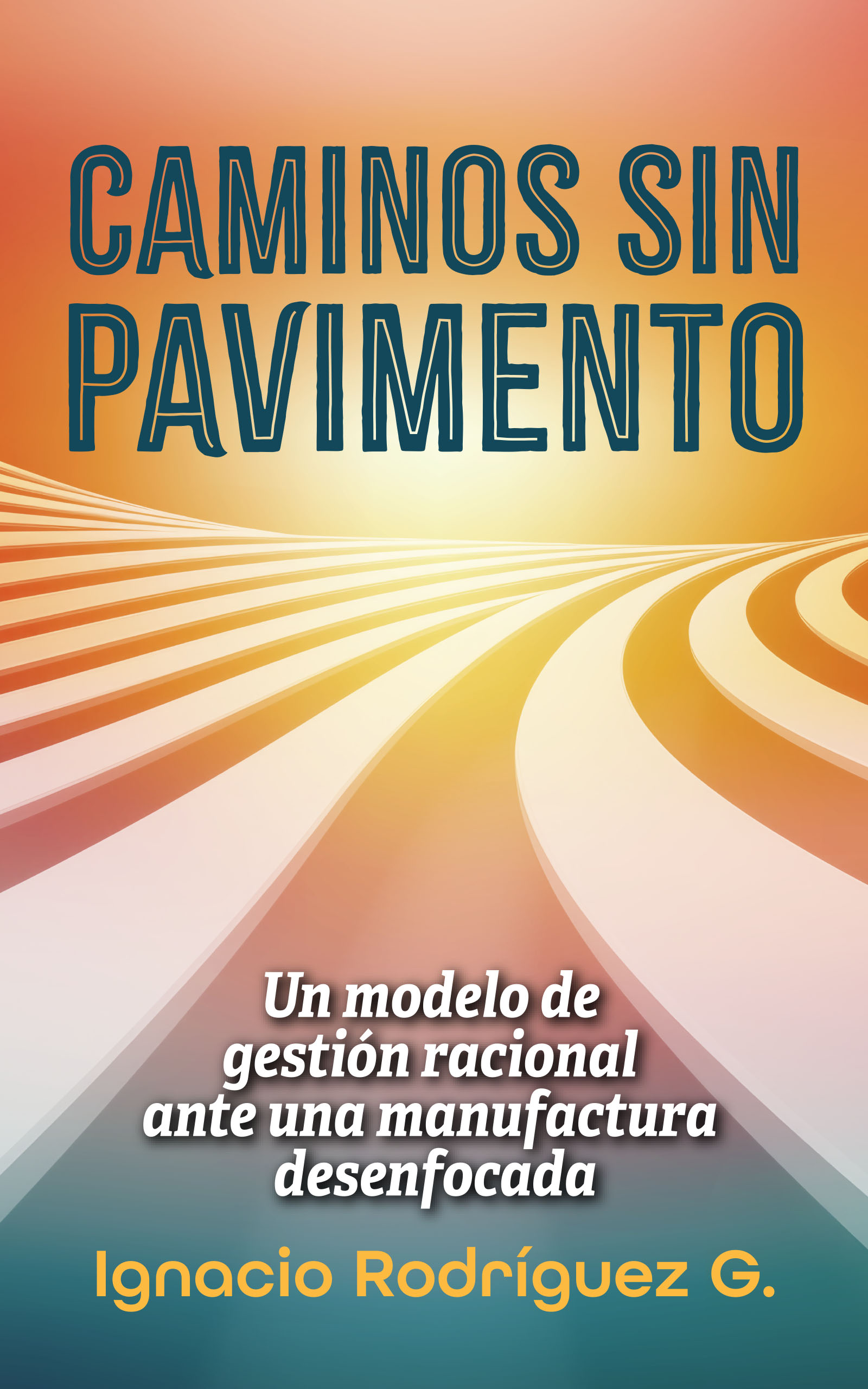 Caminos sin pavimento, de Ignacio Rodríguez G.