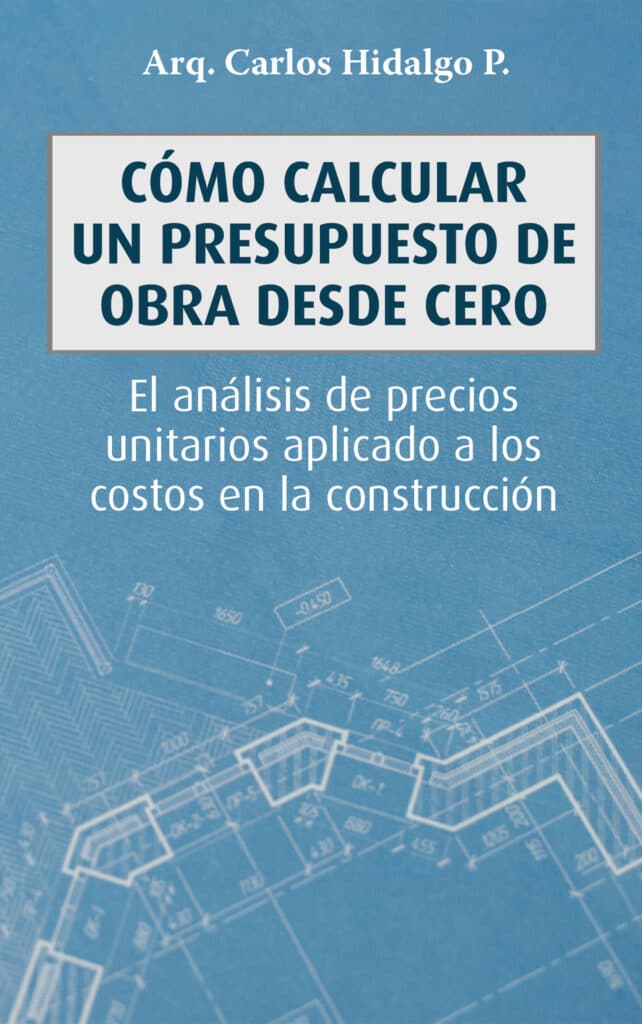 Cómo calcular un presupuesto de obra desde cero, de Carlos Hidalgo