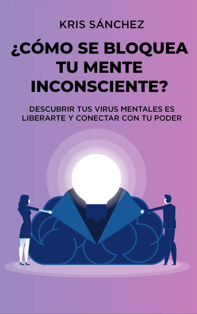 ¿Cómo se bloquea tu mente inconsciente?, de Kris Sánchez