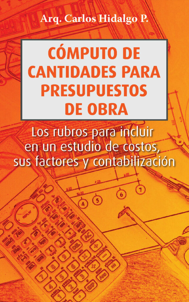 Cómputo de cantidades para presupuestos de obra, de Arq. Carlos Hernán Hidalgo Palma