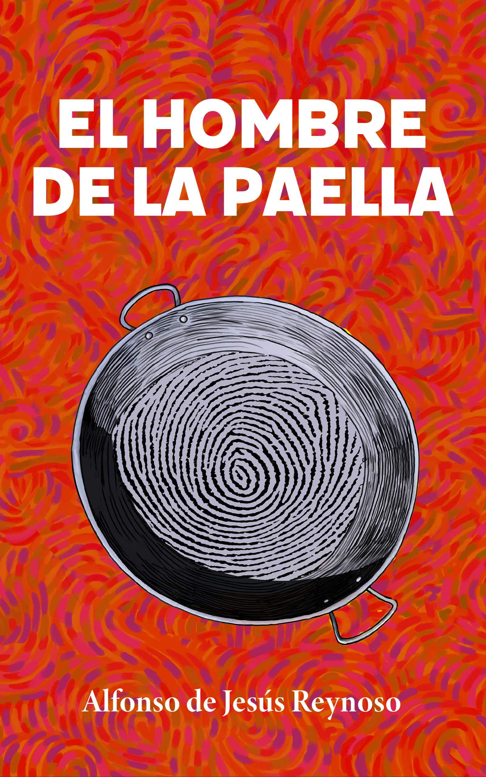 El Hombre de la Paella, de Alfonso de Jesús Reynoso