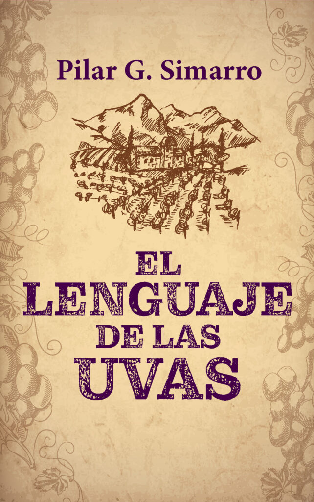El lenguaje de las uvas, de Pilar G. Simarro