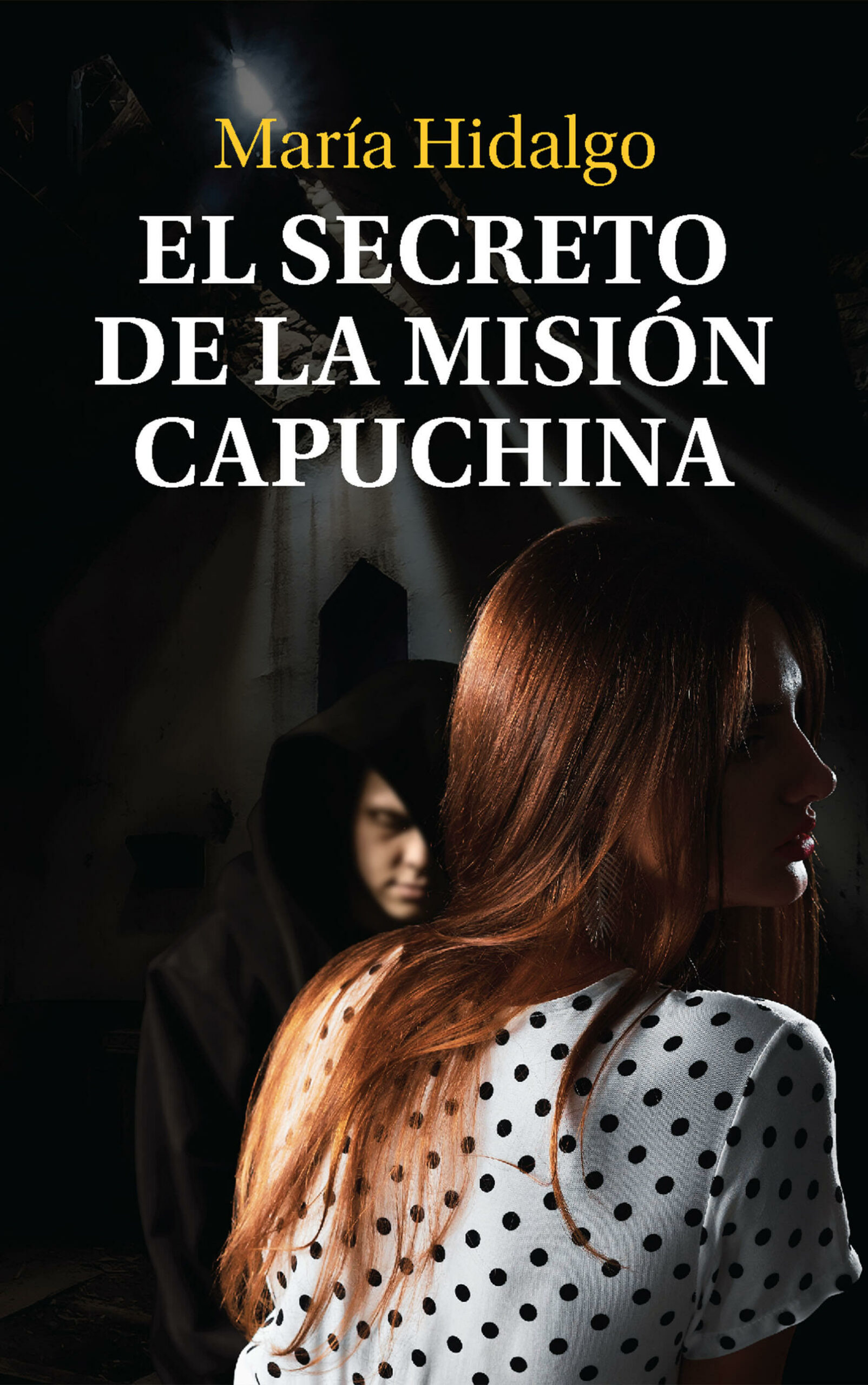 El secreto de la misión capuchina, de María Hidalgo
