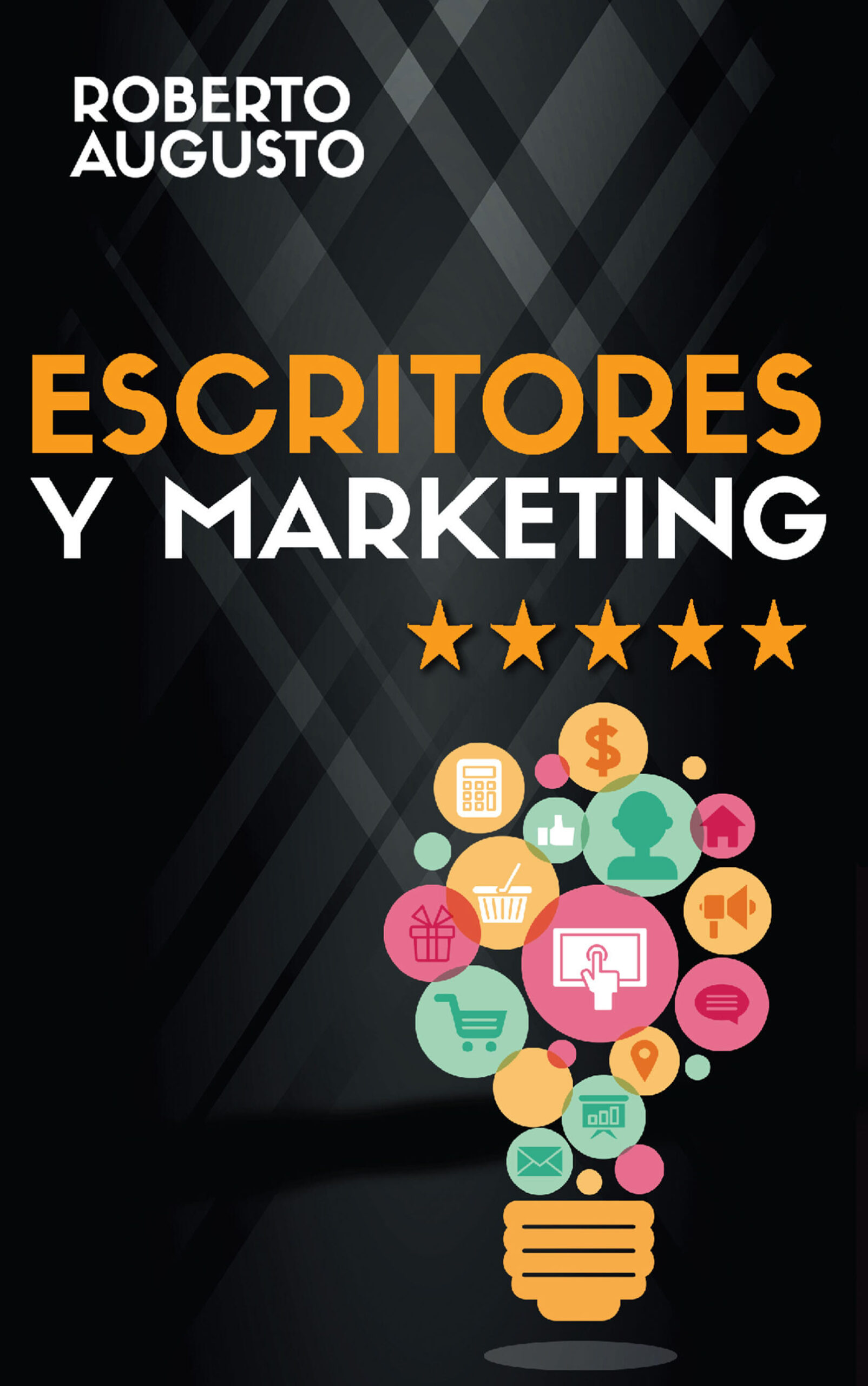 ESCRITORES Y MARKETING Roberto Augusto