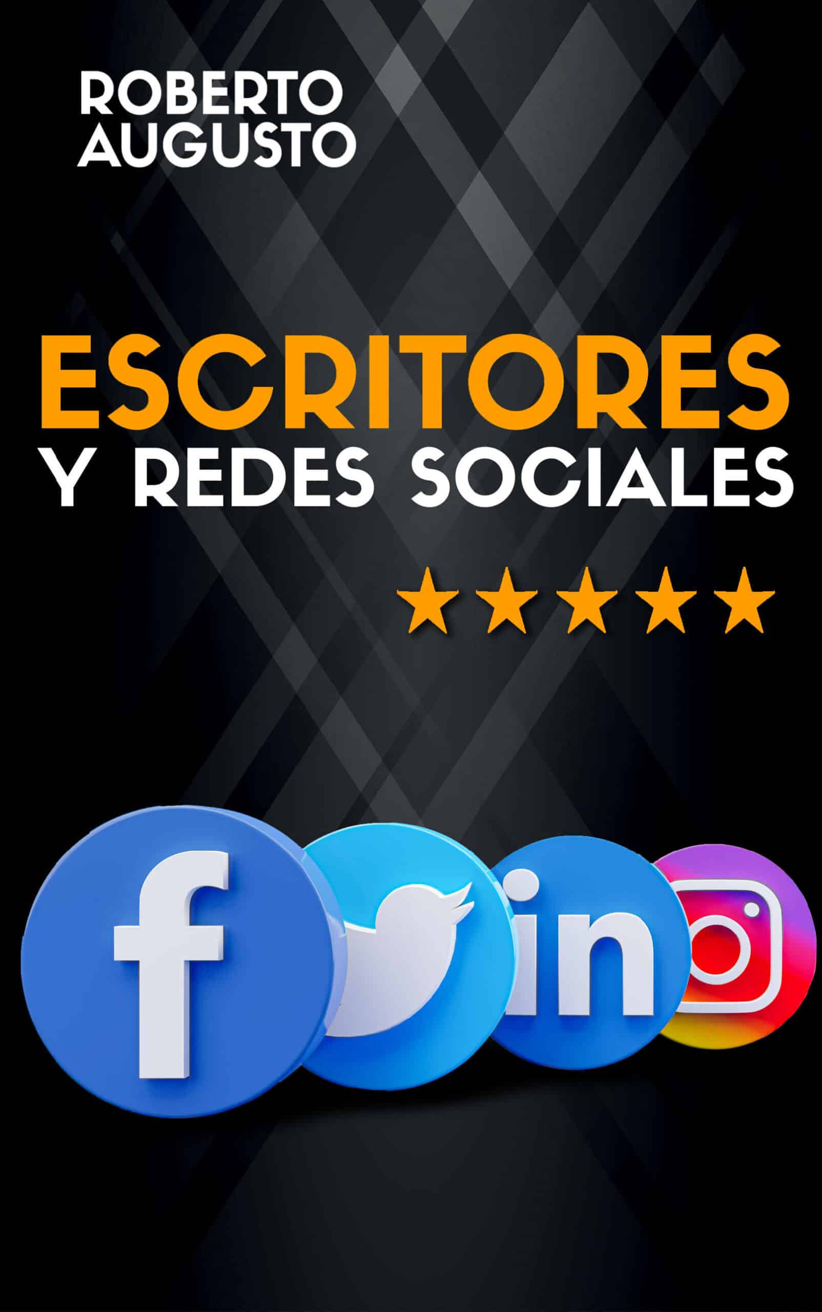 ESCRITORES Y REDES SOCIALES Roberto Augusto