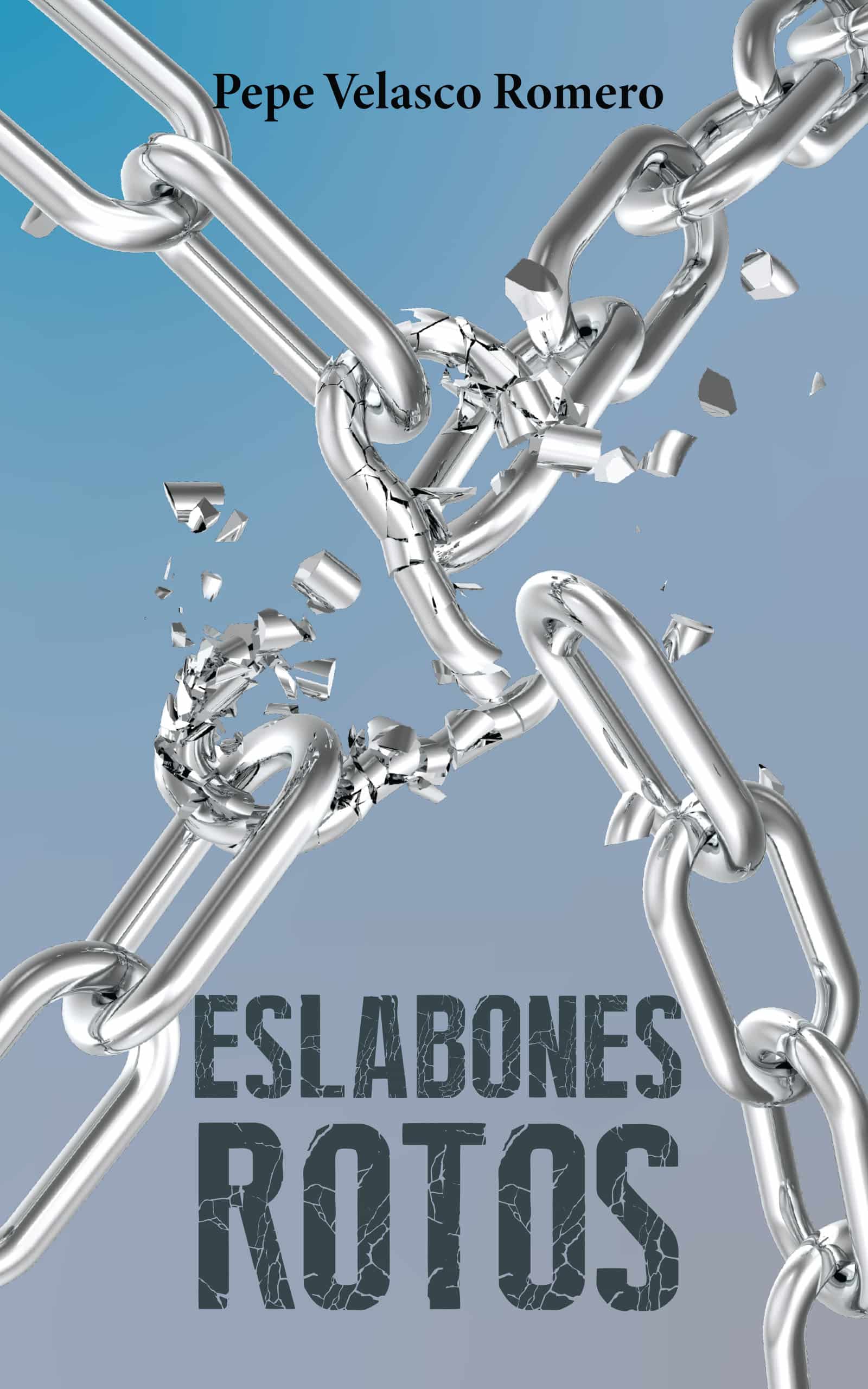 Eslabones rotos, de Pepe Velasco Romero