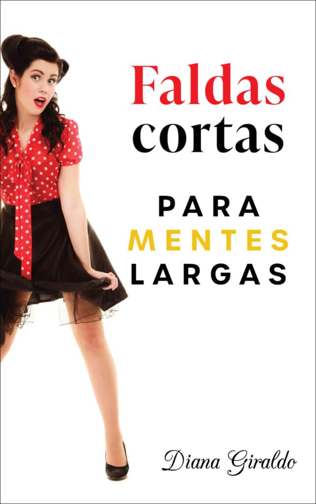 Faldas cortas para mentes largas, de Diana María Giraldo Jiménez