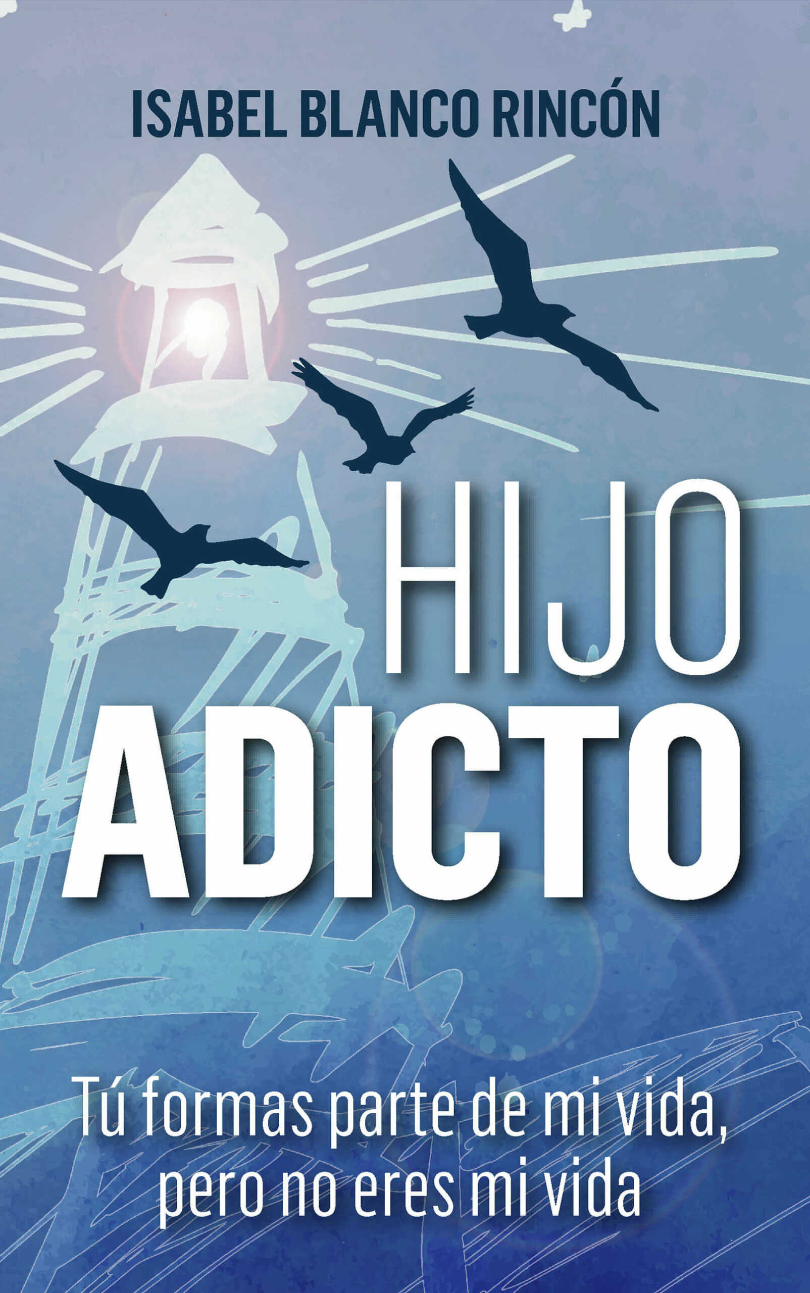 Hijo adicto, de Isabel Blanco