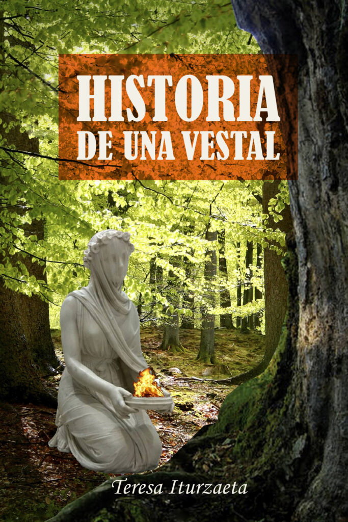 Historia de una vestal, de Teresa Iturzaeta