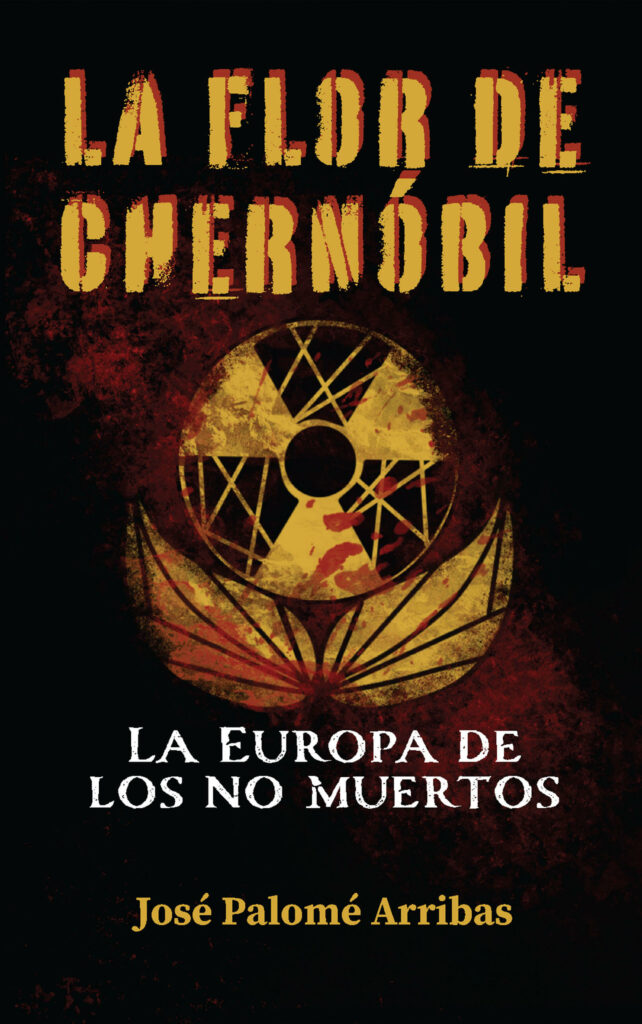 La flor de Chernóbil, de José Palomé Arribas