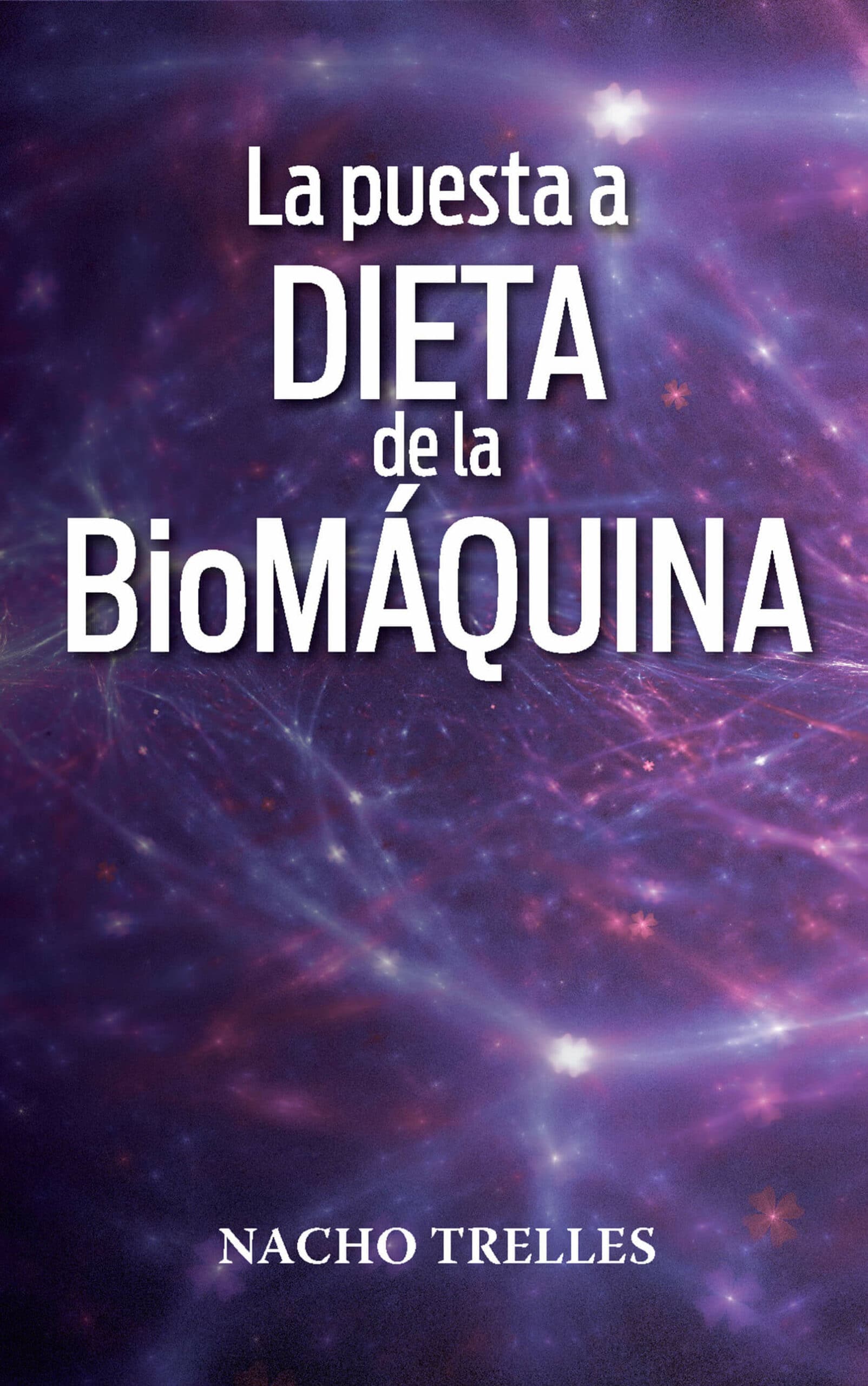 La dieta de la biomáquina, de Nacho Trelles