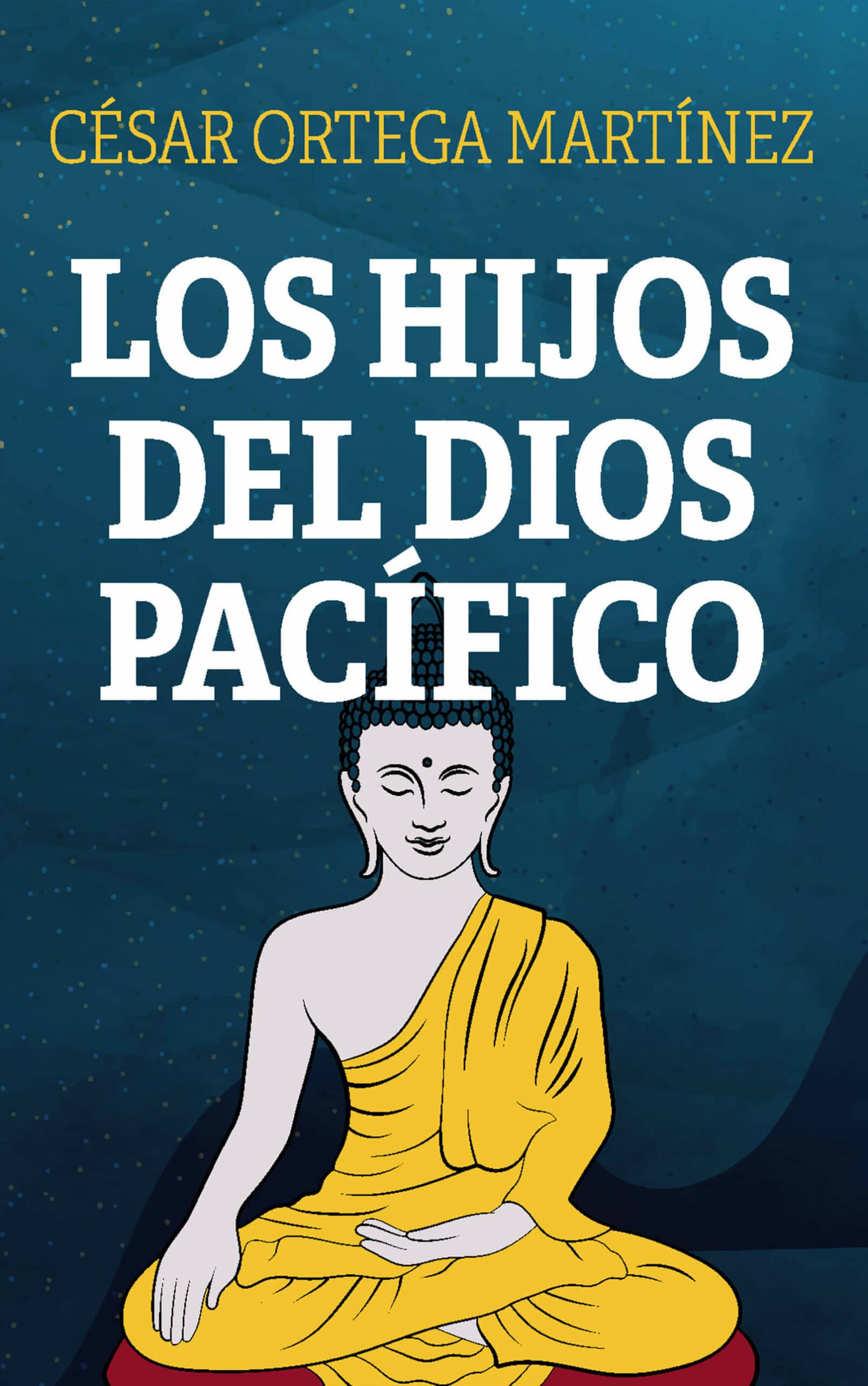 Los hijos del Dios Pacífico, de César Ortega Martínez