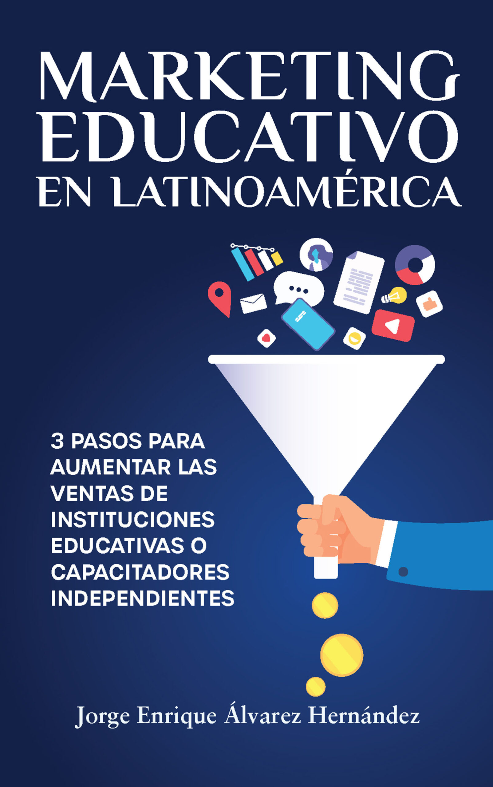 Marketing educativo en latinoamérica, de Jorge Enrique Álvarez Hernández