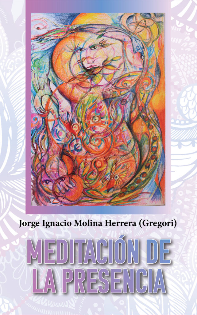 Meditación de la presencia, de Jorge Ignacio Molina Herrera