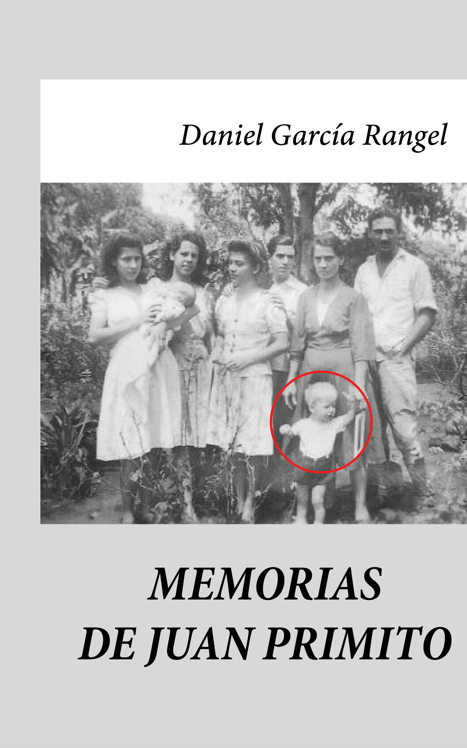 Memorias de Juan Primito, de Daniel García Rangel