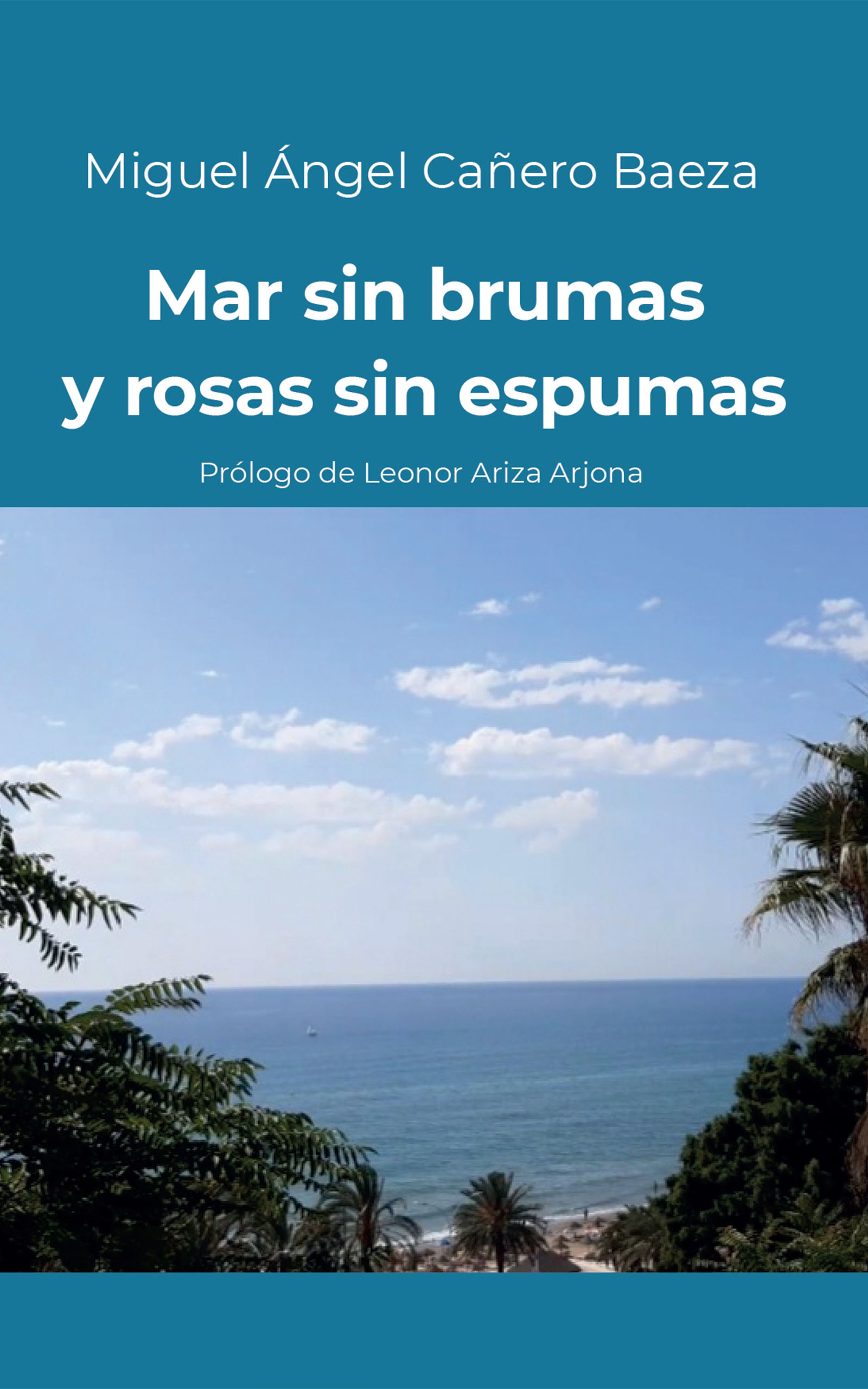 Mar sin brumas y rosas sin espuma, de Miguel Ángel Cañero Baeza