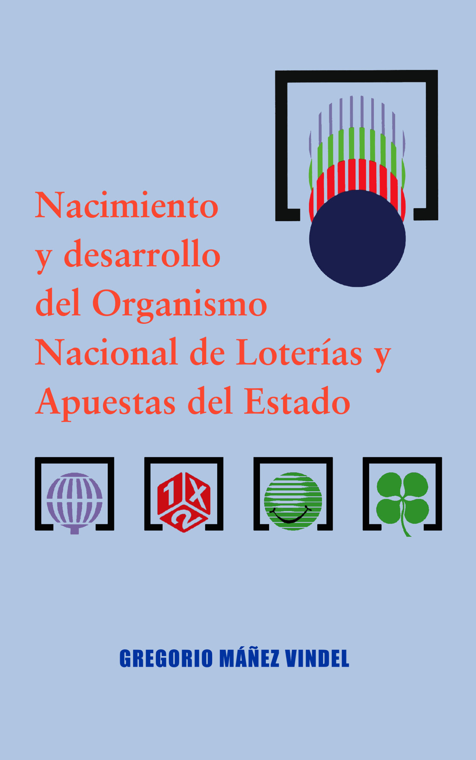 Nacimiento y desarrollo del ONLAE, de Gregorio Máñez Vindel