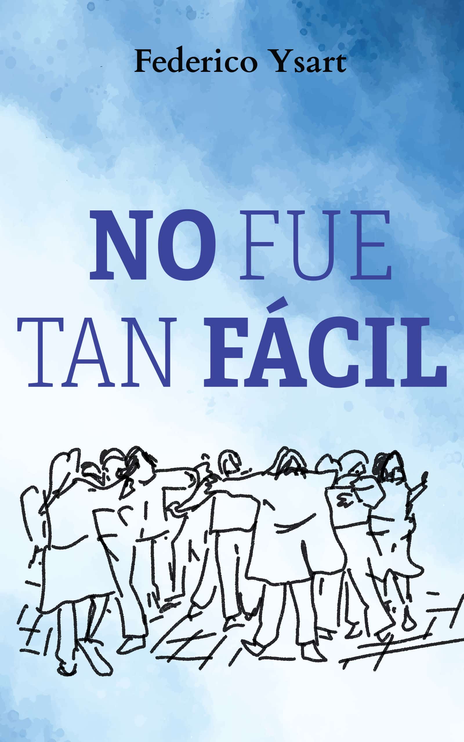 No fue tan fácil, de Federico Ysart