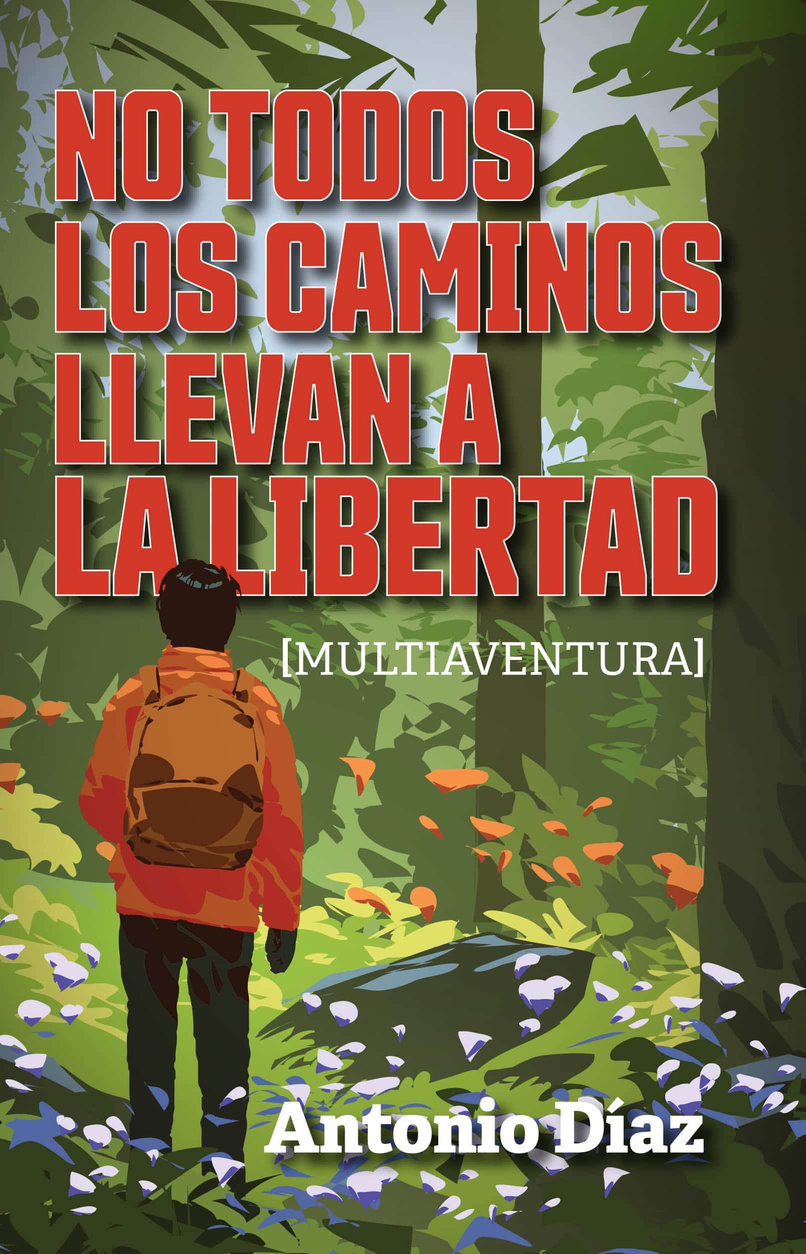 No todos los caminos llevan a la libertad, de Antonio Díaz