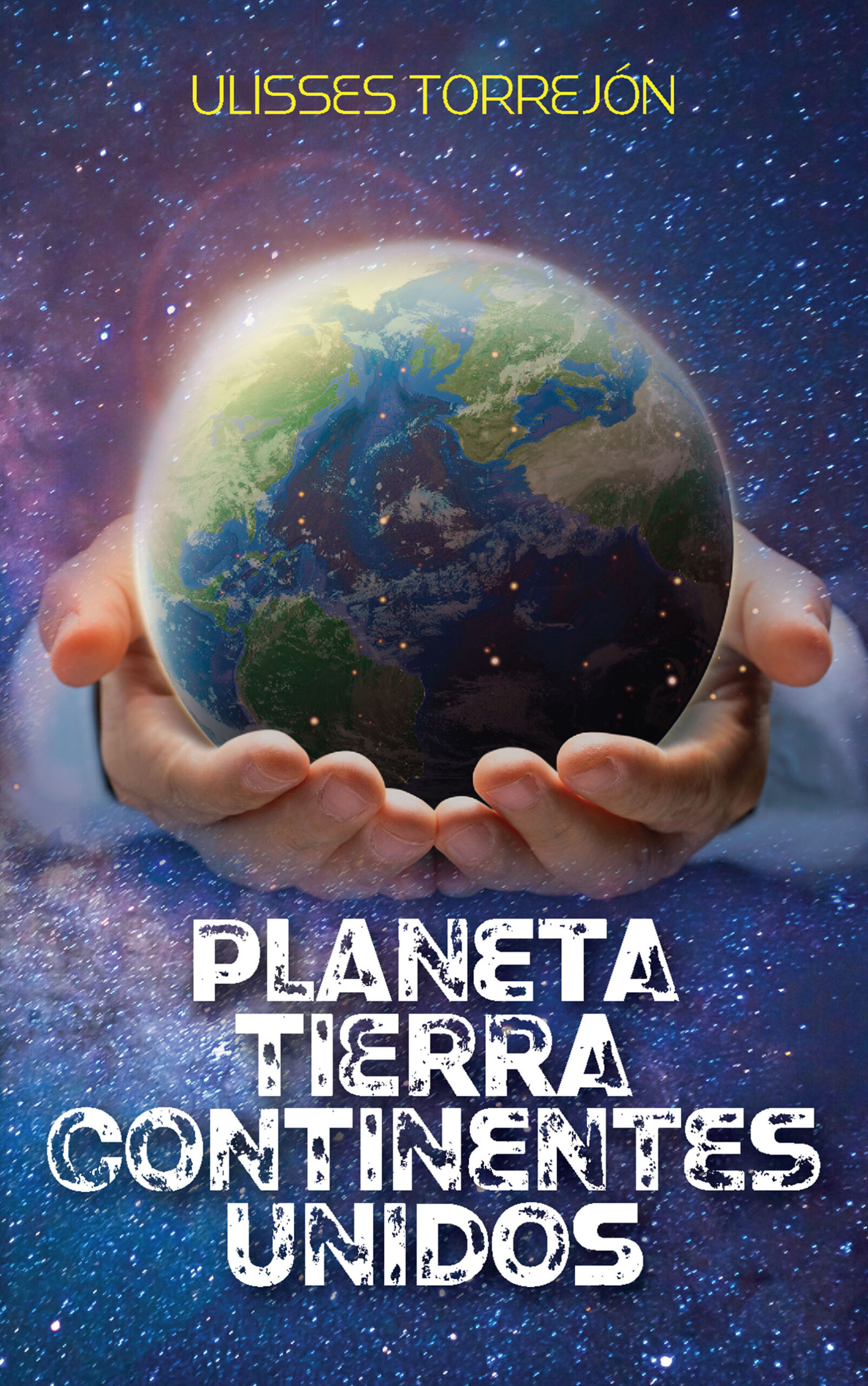 Planeta Tierra continentes unidos, de Ulisses Torrejón