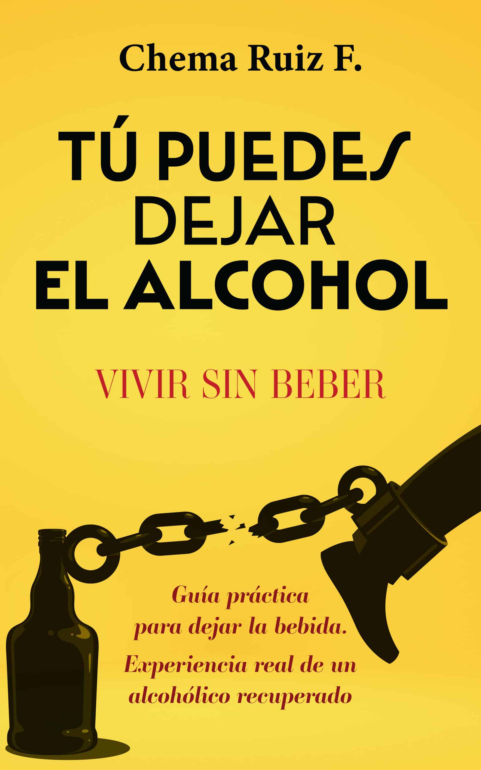 Tú puedes dejar el alcohol, de Chema Ruiz F