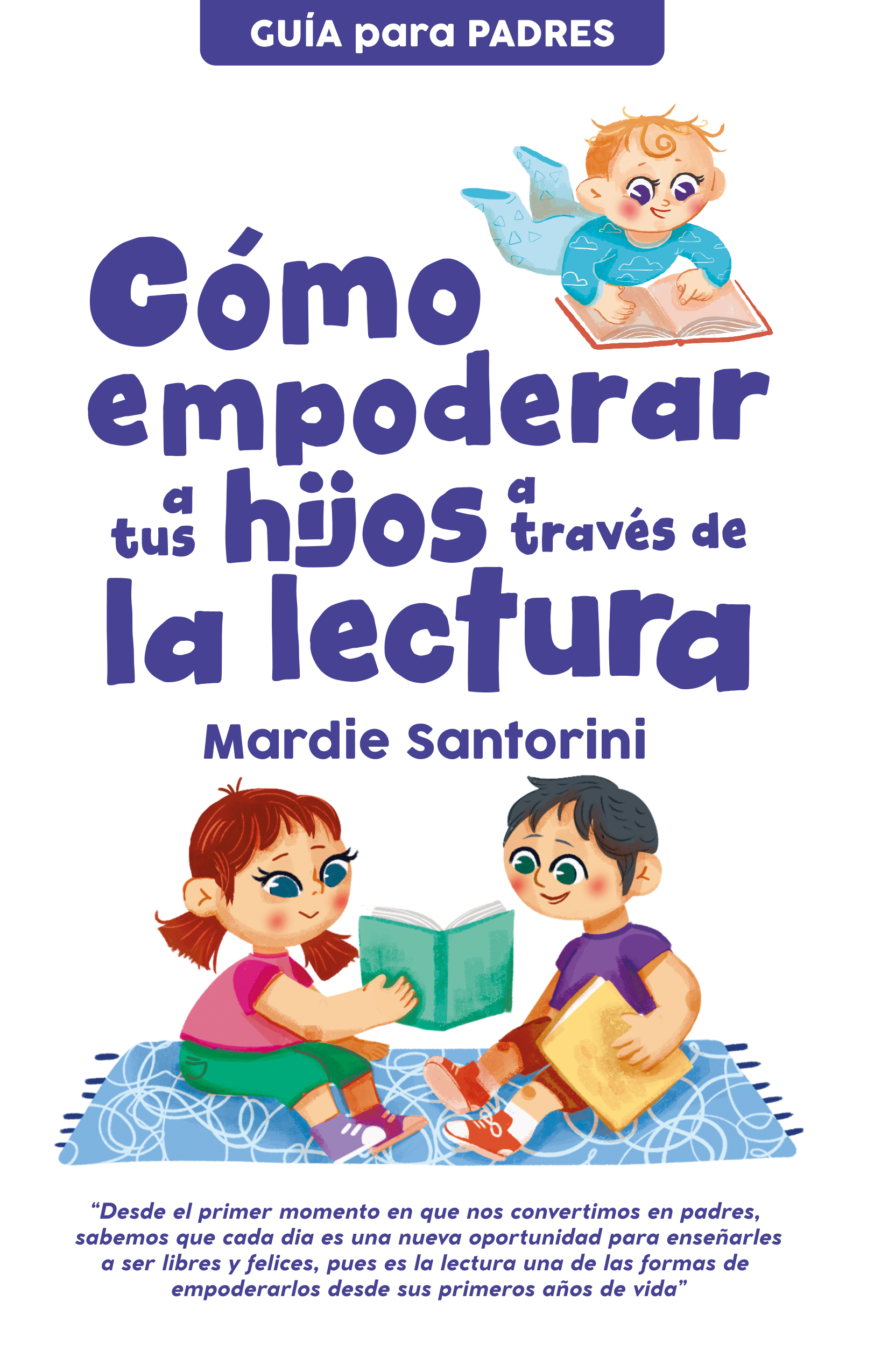 Cómo empoderar tus hijos a través de la lectura, de Mardie Santorini