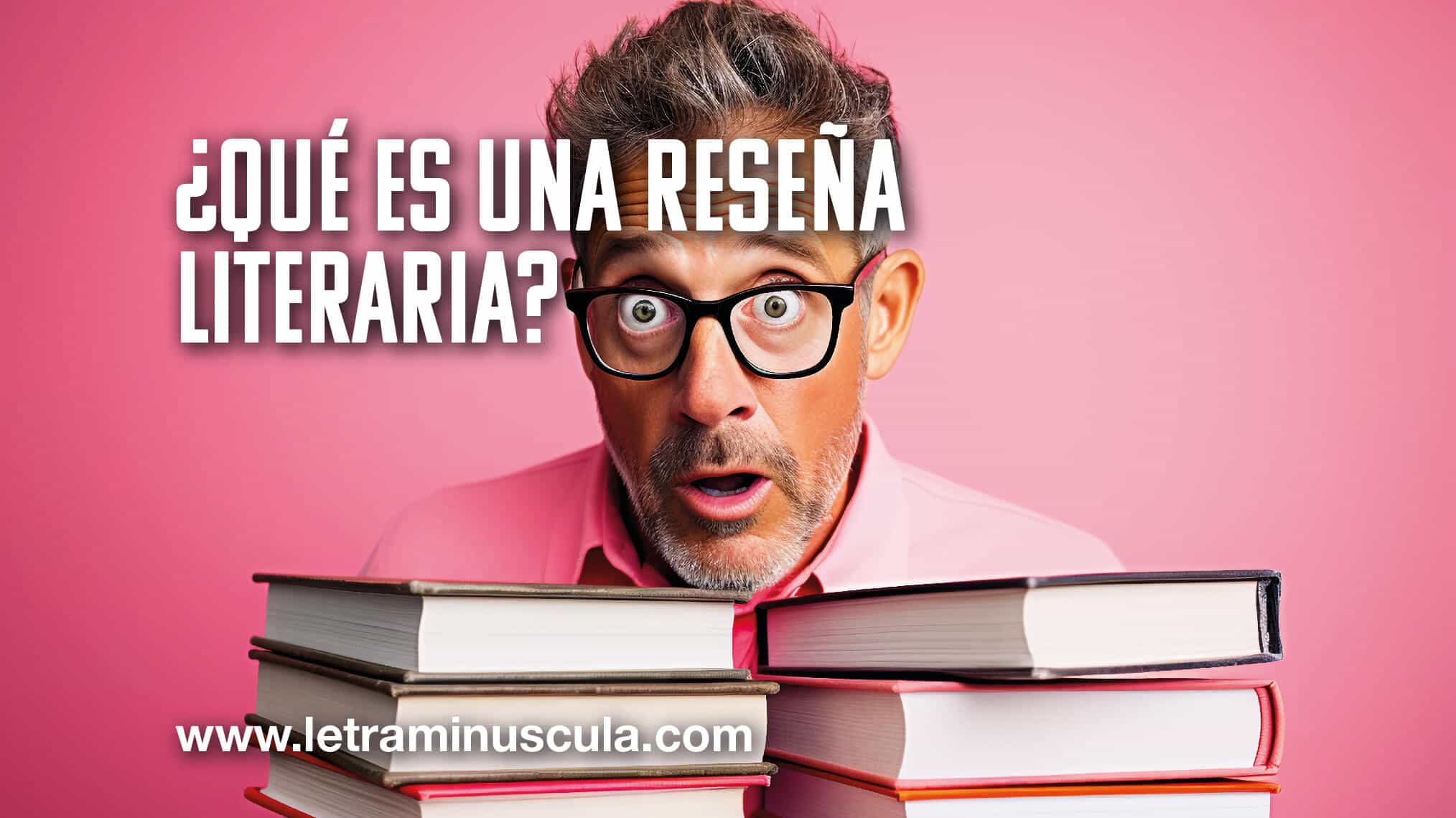 QUÉ ES UNA RESEÑA LITERARIA