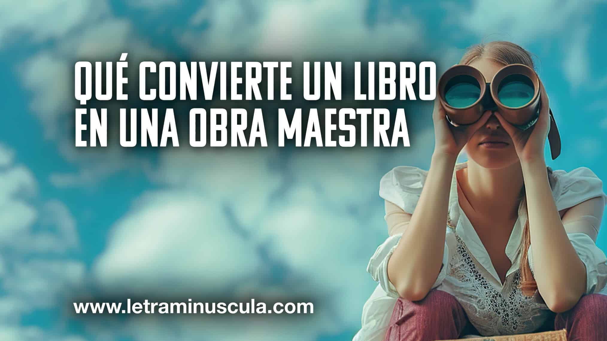 Qué convierte un libro en una obra maestra_MINIATURA