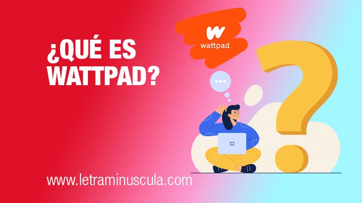 Qué es Wattpad y para qué sirve