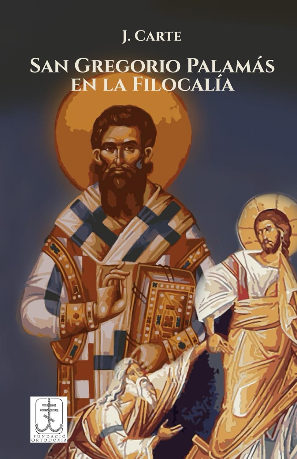 San Gregorio Palamás en la Filocalía, de J. Carte